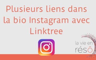 Plusieurs liens dans la bio Instagram avec Linktree